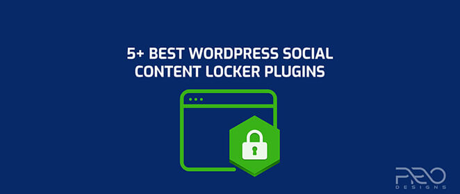 5+ Best WordPress Social Content Locker Plugins
